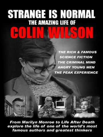 Странное – это нормально: Удивительная жизнь Колина Уилсона (2010)